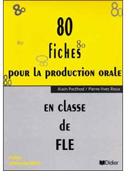 80 fiches pour la production orale en classe de FLE