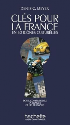 Clés pour la France. En 80 icônes culturelles