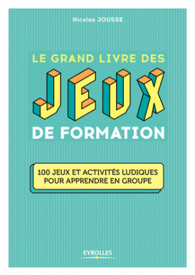 Le grand livre des jeux de formation