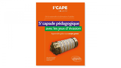 S'capade pédagogique avec les jeux d'évasion : apprendre grâce aux escapes games