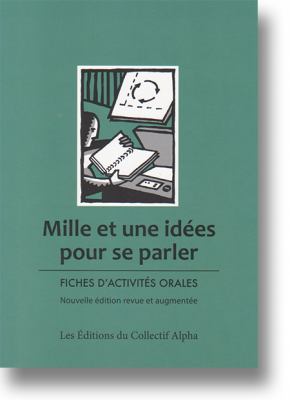 Mille et une idées pour se parler : fiches d'activités orales