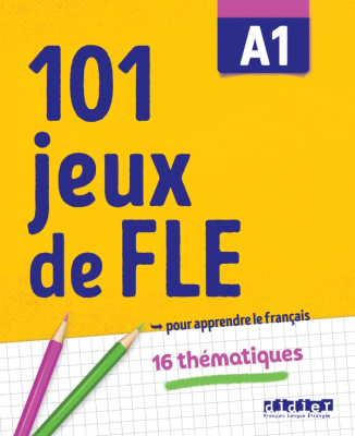 101 jeux de FLE pour apprendre le français : A2