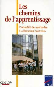 Les chemins de l'apprentissage : l'actualité des méthodes d'"éducation nouvelle"