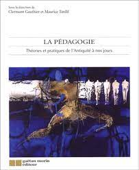 La pédagogie : théories et pratiques de l'Antiquité à nos jours