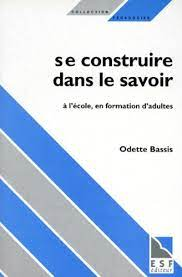 Se construire dans le savoir à l'école , en formation d'adultes