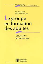 Le groupe en formation des adultes : comprendre pour mieux agir