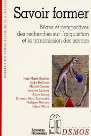 Savoir former : bilans et perspectives des recherches sur l'acquisition et la transmission des savoirs