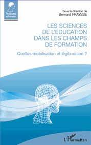 Les sciences de l'éducation dans les champs de formation : quelles mobilisation et légitimation ?