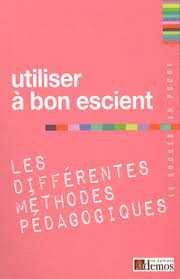 Utiliser à bon escient les différentes méthodes pédagogiques