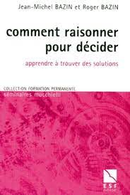 Comment raisonner pour décider : apprendre à trouver des solutions