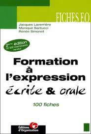 Formation à l'expression écrite et orale : 100 fiches