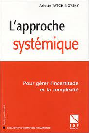 L'approche systémique : Pour gérer l'incertitude et la complexité