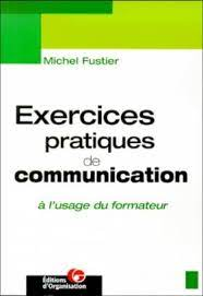 Exercices pratiques de communication à l'usage du formateur