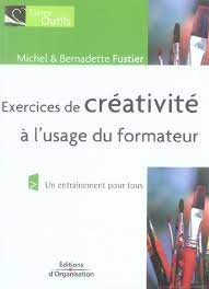 Exercices de créativité à l'usage du formateur : un entraînement pour tous