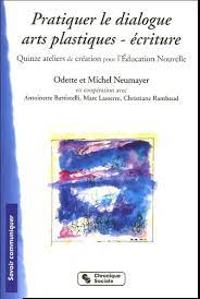 Pratiquer le dialogue arts plastiques-écriture : quinze ateliers de création pour l'Education Nouvelle