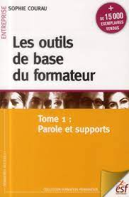 Les outils de base du formateur - Tome 1 : Paroles et supports