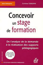 Concevoir un stage de formation : de l'analyse de la demande à la réalisation des supports pédagogiques