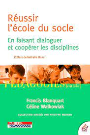 Réussir l'école du socle : en faisant dialoguer et coopérer les disciplines