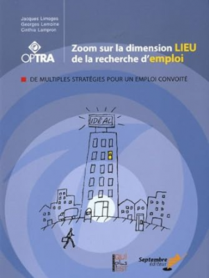 Zoom sur la dimension Lieu de la recherche d'emploi : de multiples stratégies pour un emploi convoité