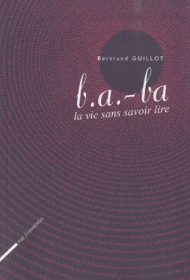 B.A.-BA. La vie sans savoir lire