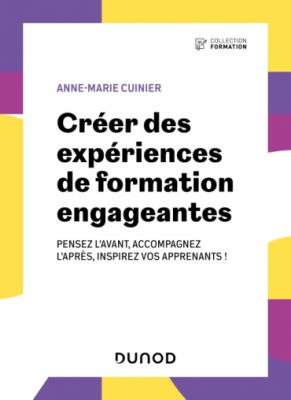 Créer des expériences de formation engageantes : pensez l'avant, accompagnez l'après, inspirez vos apprenants !