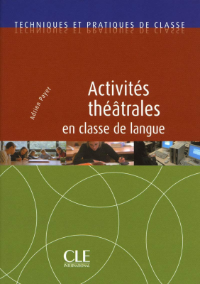 Activit&eacute;s th&eacute;&acirc;trales en classe de langue