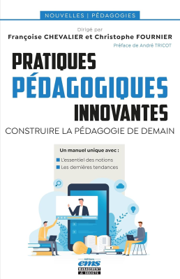 Pratiques p&eacute;dagogiques innovantes : construire la p&eacute;dagogie de demain