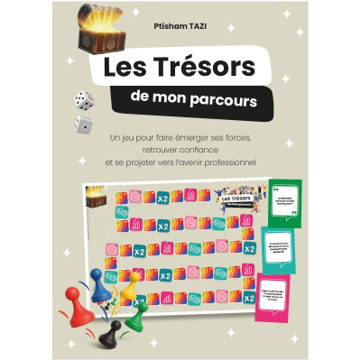Les tr&eacute;sors de mon parcours : un jeu pour faire &eacute;merger ses forces, retrouver confiance et se projeter vers l'avenir professionnel