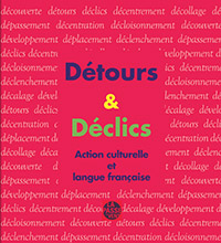 Détours & Déclics : action culturelle et langue française