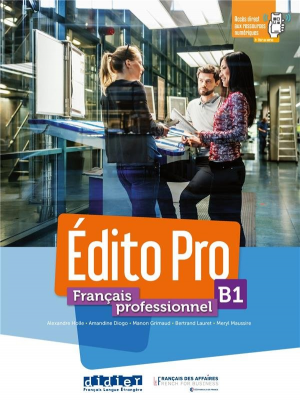 Edito pro : méthode de français professionnel B1