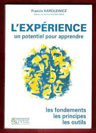 L'expérience, un potentiel pour apprendre : les fondements, les principes, les outils