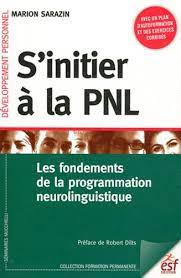 S'initier à la PNL : les fondements de la programmation neuro-linguistique