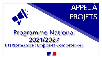 Appel à projets Programme National 2021/2027 - FTJ Normandie