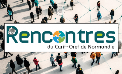 Au lendemain des Rencontres du Carif-Oref de Normandie