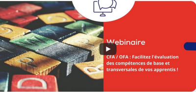 Replay du webinaire « CFA/OFA : facilitez l’évaluation des compétences de base et transversales de vos apprentis ! »