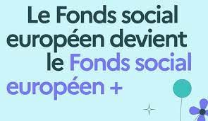Le Fonds social européen devient le Fonds social européen +