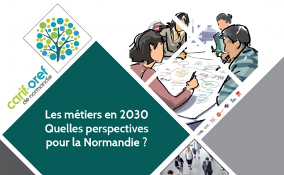 Les métiers en 2030 - Quelles perspectives pour la Normandie ?